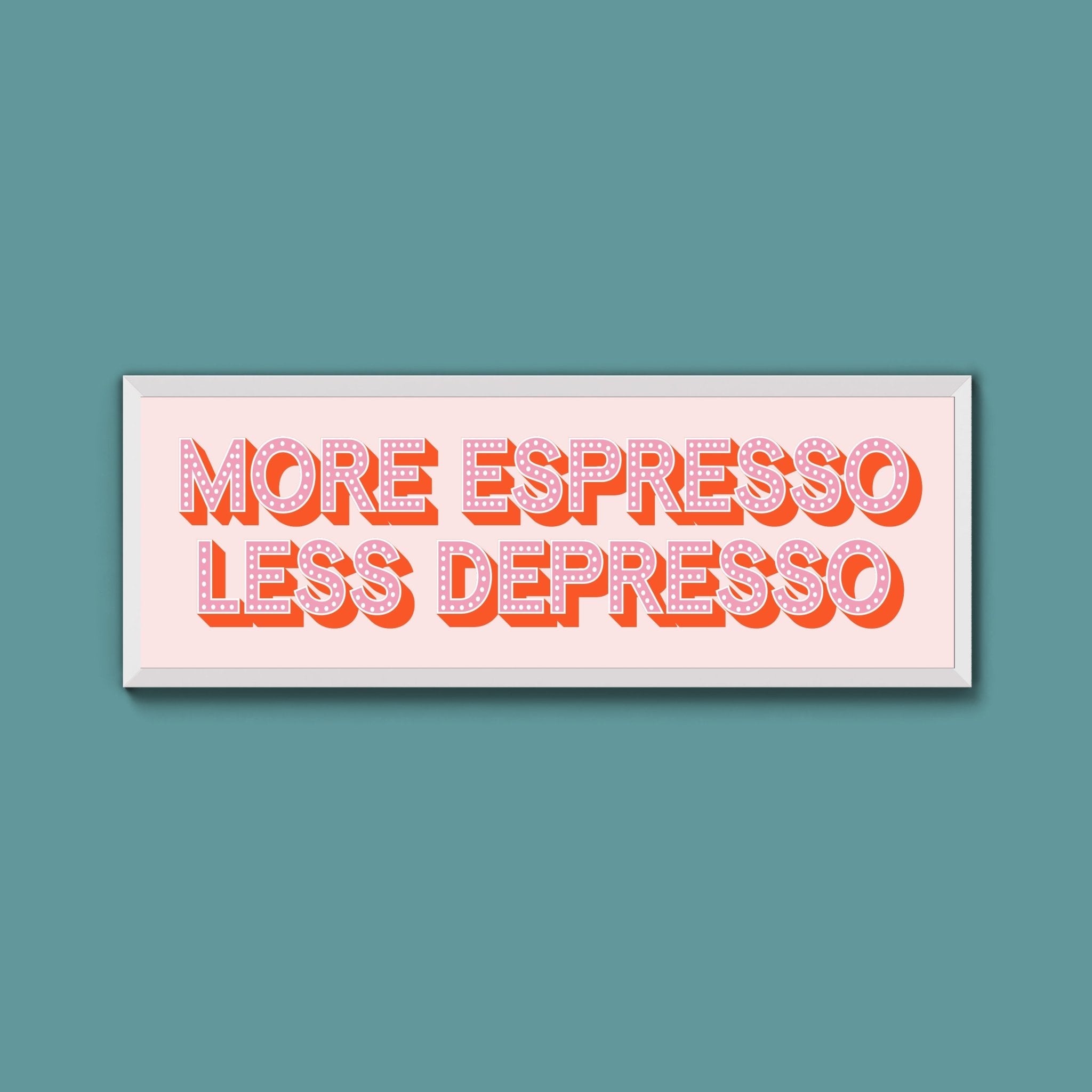 More Espresso Less Depressso Framed Print (New Style) - Above The Door