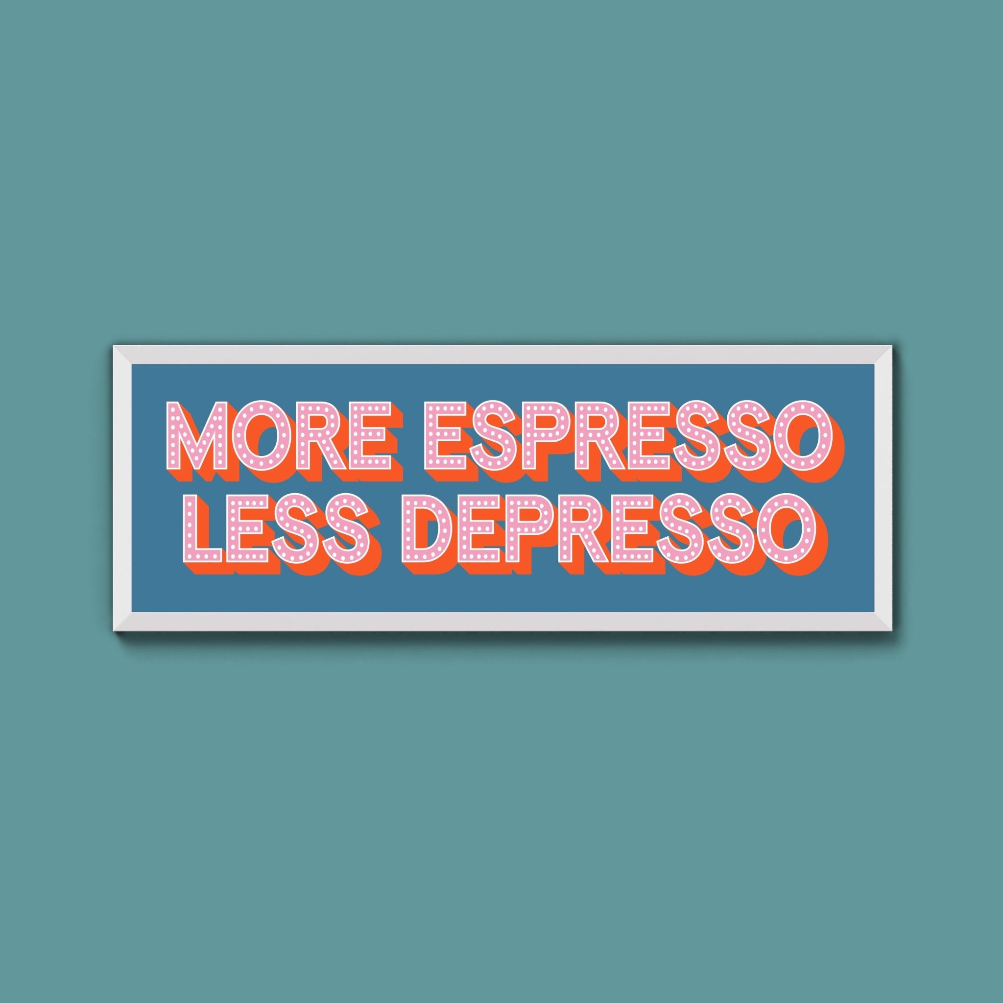 More Espresso Less Depressso Framed Print (New Style) - Above The Door