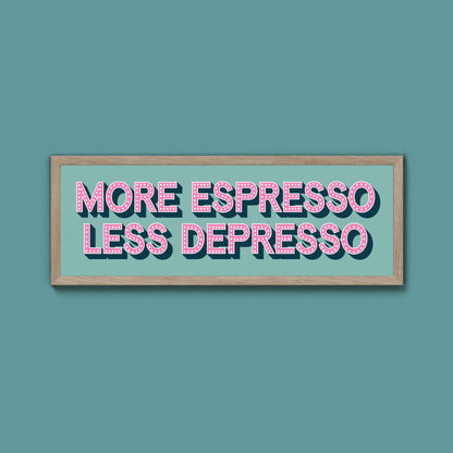 More Espresso Less Depressso Framed Print (New Style) - Above The Door