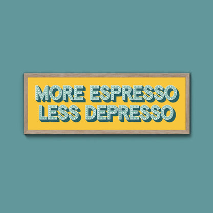 More Espresso Less Depressso Framed Print (New Style) - Above The Door