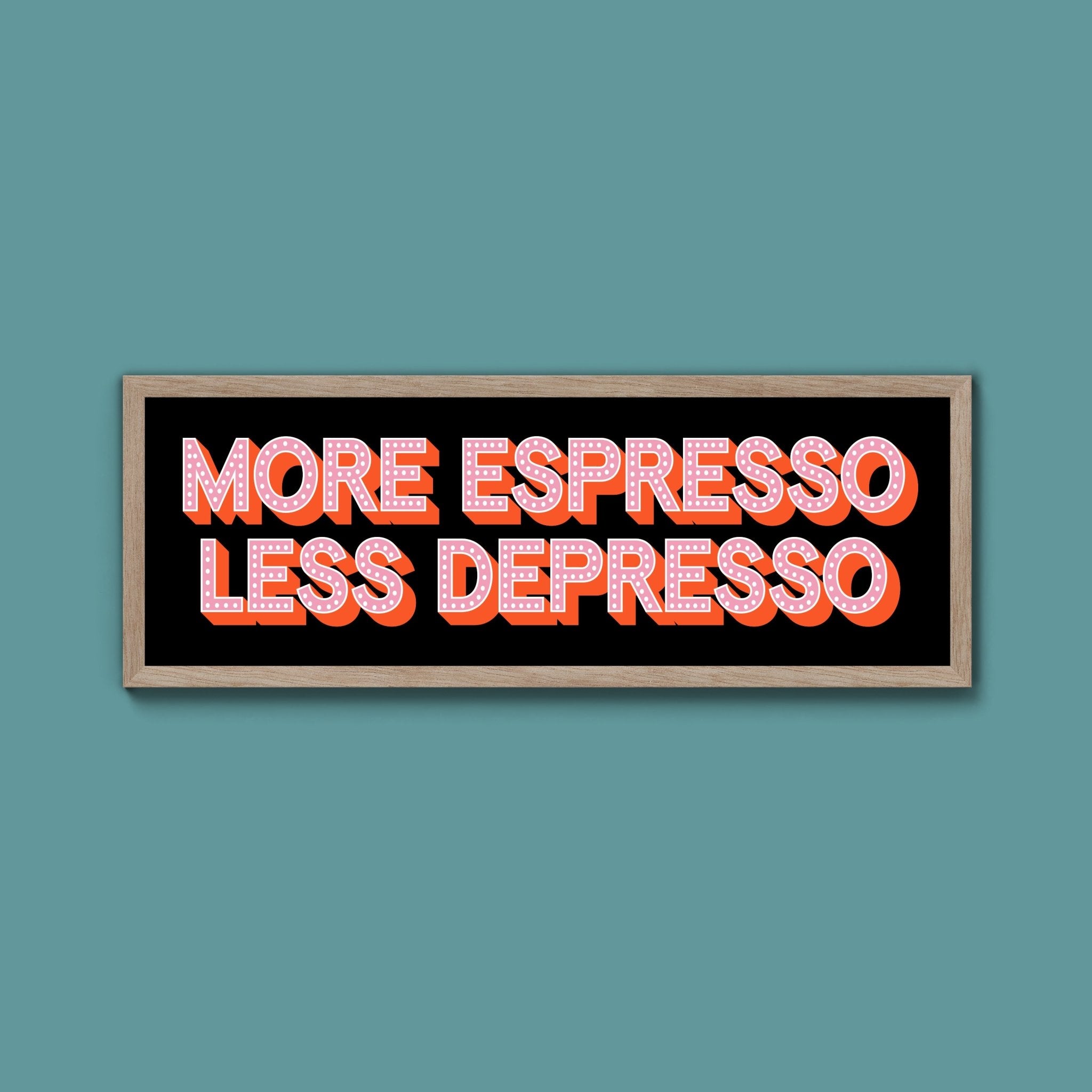 More Espresso Less Depressso Framed Print (New Style) - Above The Door
