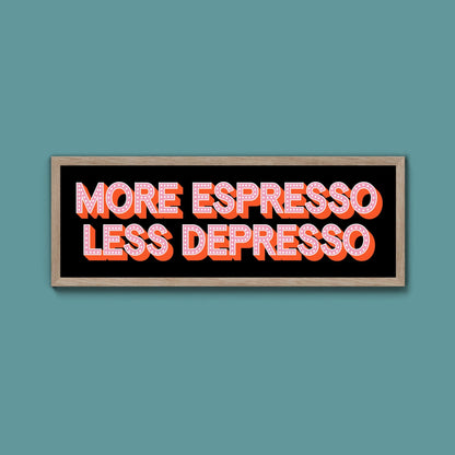 More Espresso Less Depressso Framed Print (New Style) - Above The Door