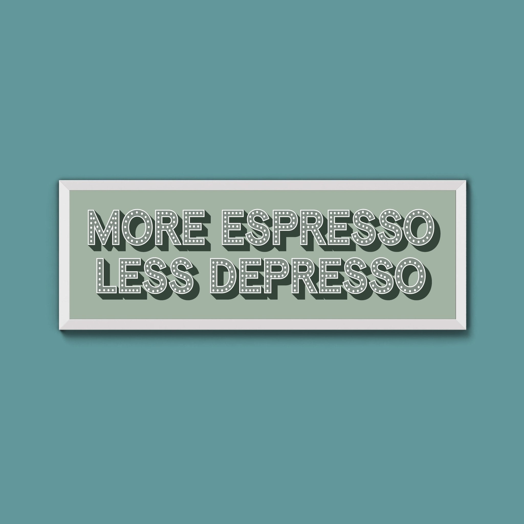 More Espresso Less Depressso Framed Print (New Style) - Above The Door