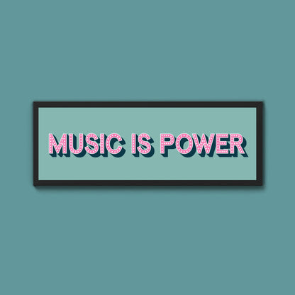Music Is Power Framed Print (New Style) - Above The Door