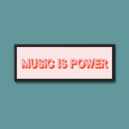 Music Is Power Framed Print (New Style) - Above The Door