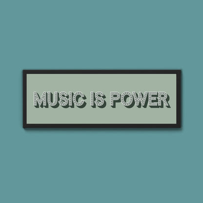 Music Is Power Framed Print (New Style) - Above The Door