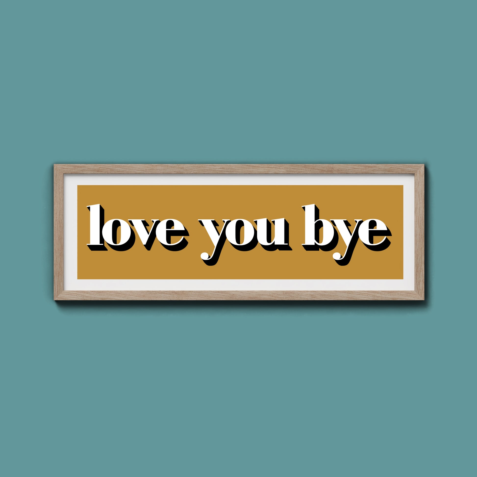 Love You Bye Print