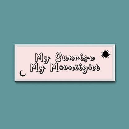 My Sunshine My Moon Light Framed Print (New Style) - Above The Door