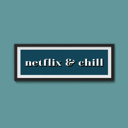 Netflix & Chill Framed Print - Above The Door