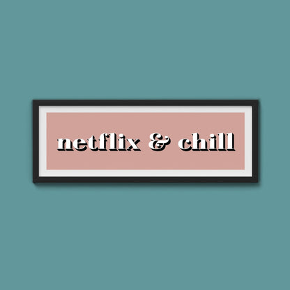 Netflix & Chill Framed Print - Above The Door