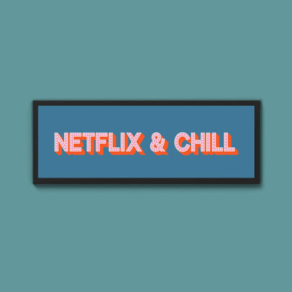 Netflix & Chill Framed Print (New Style) - Above The Door