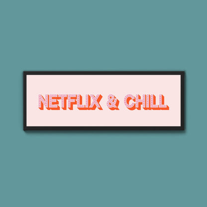 Netflix & Chill Framed Print (New Style) - Above The Door