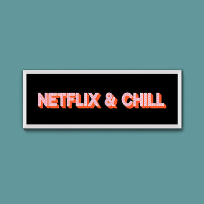 Netflix & Chill Framed Print (New Style) - Above The Door