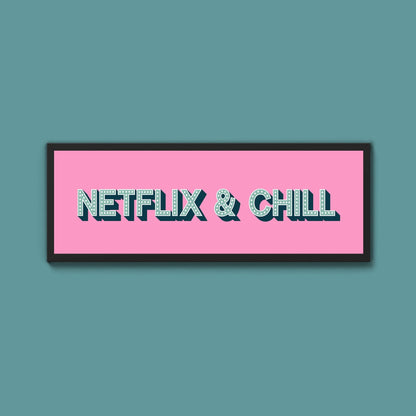 Netflix & Chill Framed Print (New Style) - Above The Door