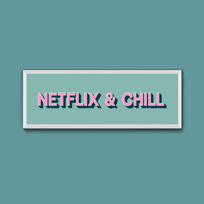 Netflix & Chill Framed Print (New Style) - Above The Door