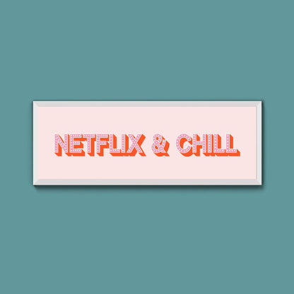 Netflix & Chill Framed Print (New Style) - Above The Door