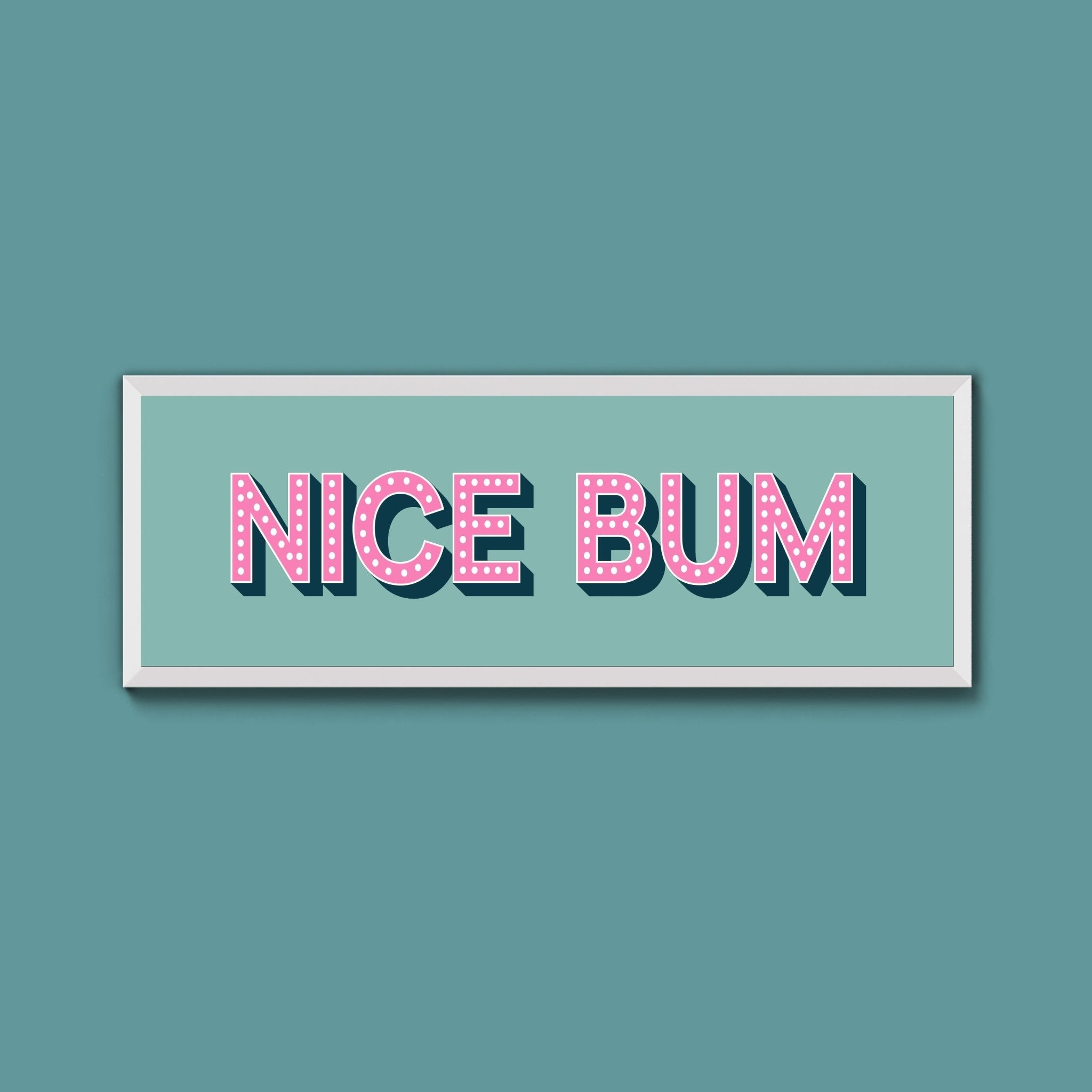 Nice Bum Framed Print (New Style) - Above The Door
