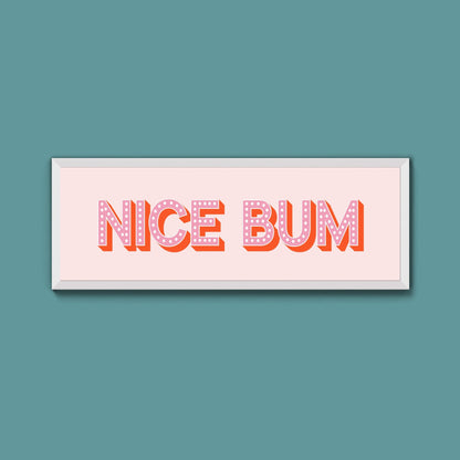 Nice Bum Framed Print (New Style) - Above The Door