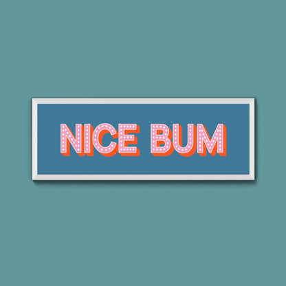 Nice Bum Framed Print (New Style) - Above The Door