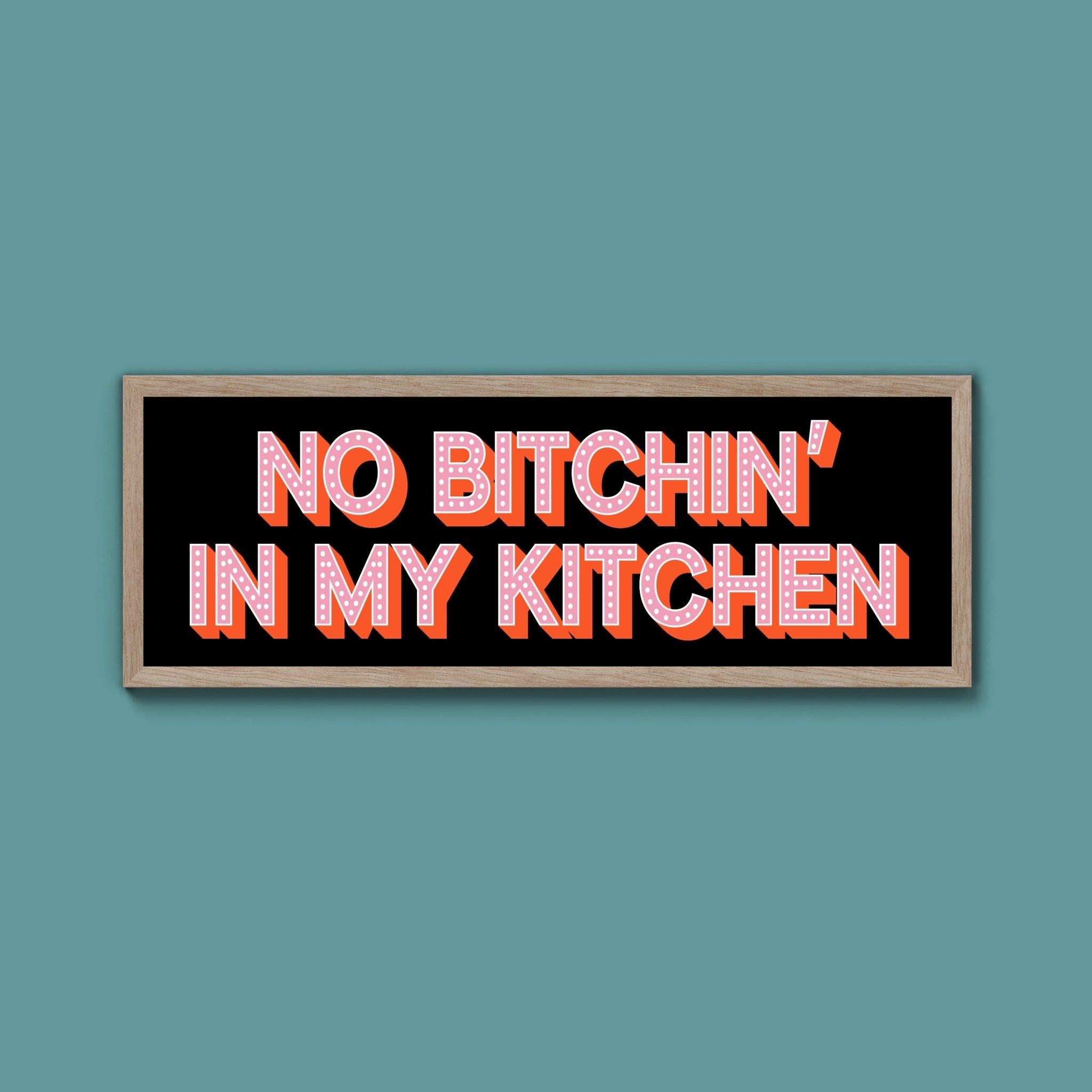 No Bitchin In My Kitchen Framed Print (New Style) - Above The Door