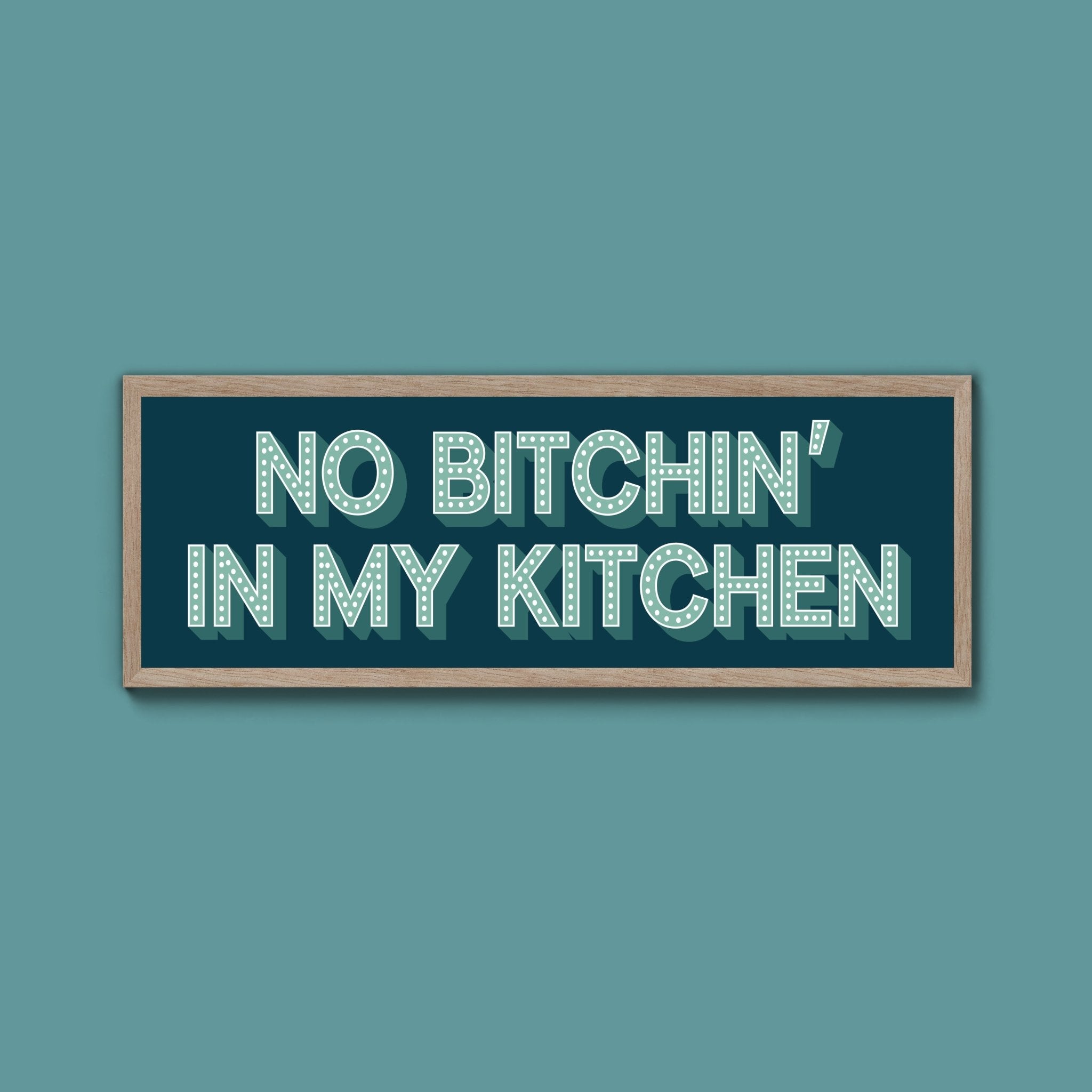 No Bitchin In My Kitchen Framed Print (New Style) - Above The Door
