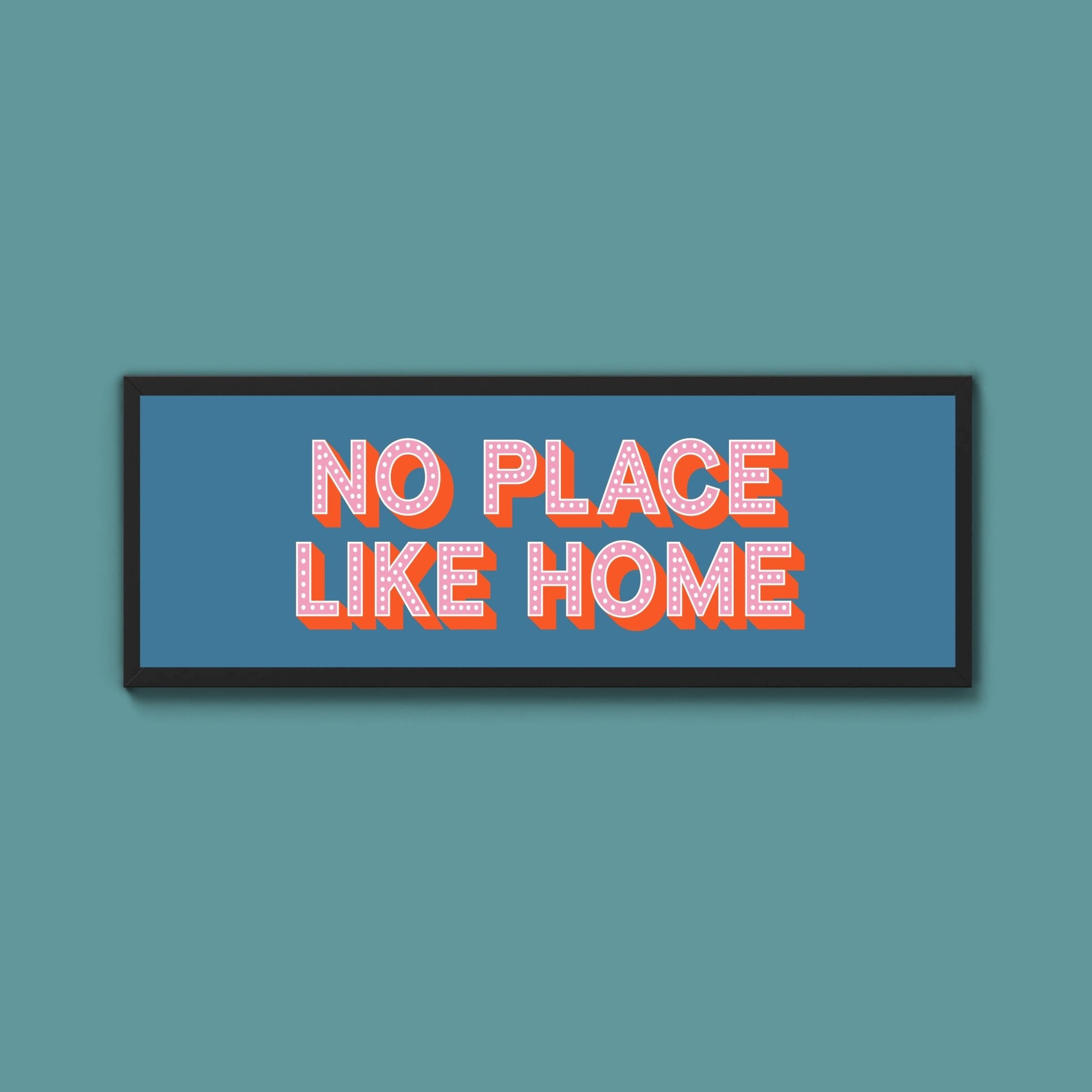 No Place Like Home Framed Print (New Style) - Above The Door