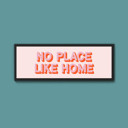 No Place Like Home Framed Print (New Style) - Above The Door