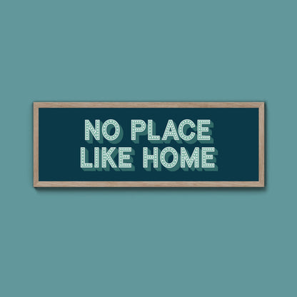 No Place Like Home Framed Print (New Style) - Above The Door