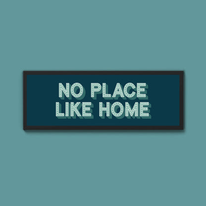 No Place Like Home Framed Print (New Style) - Above The Door