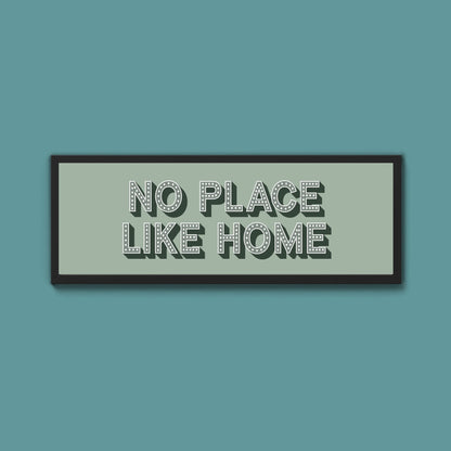 No Place Like Home Framed Print (New Style) - Above The Door