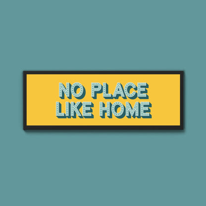 No Place Like Home Framed Print (New Style) - Above The Door