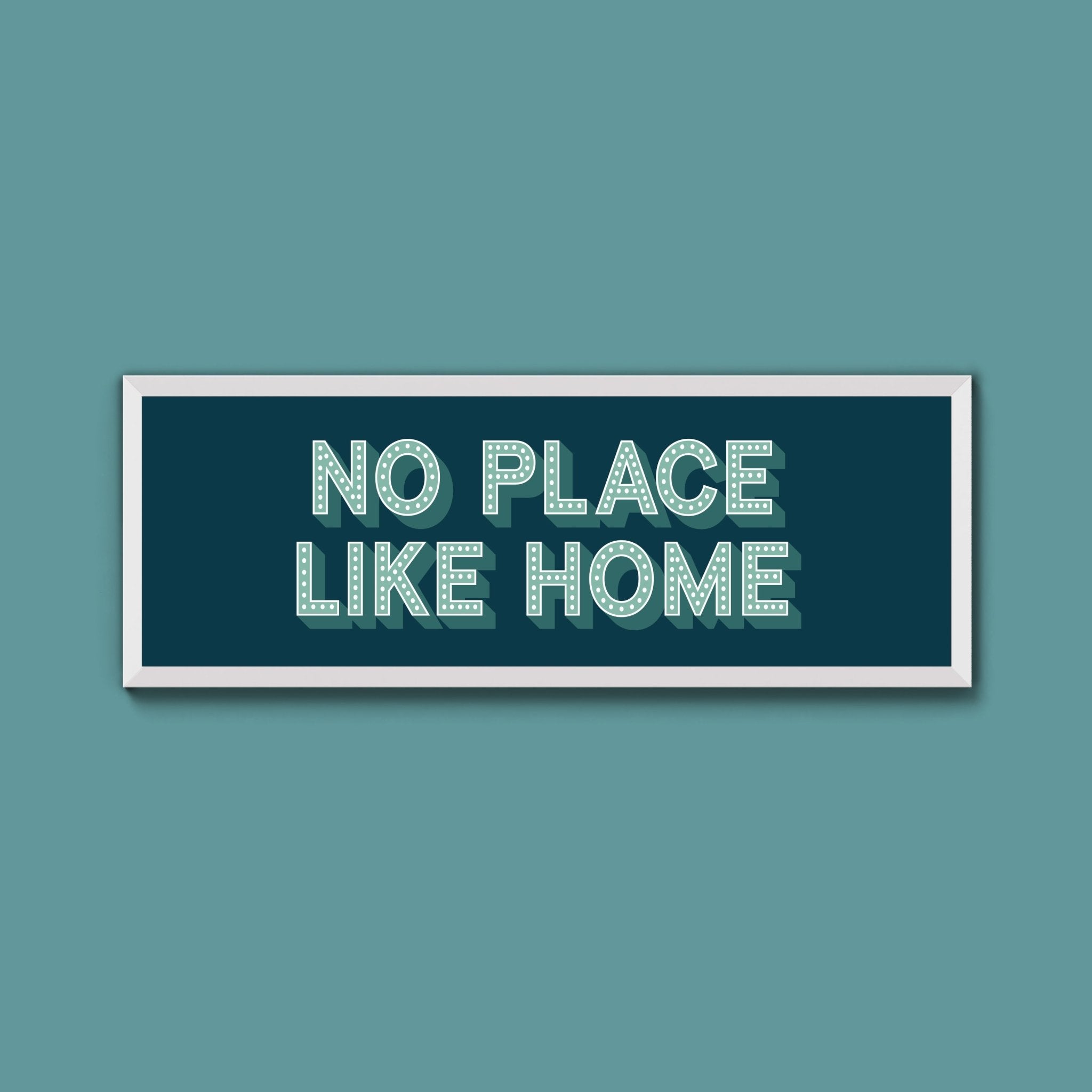 No Place Like Home Framed Print (New Style) - Above The Door