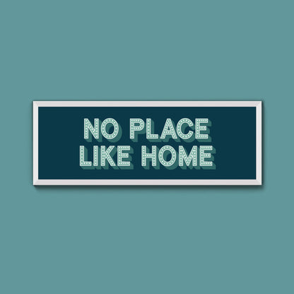 No Place Like Home Framed Print (New Style) - Above The Door