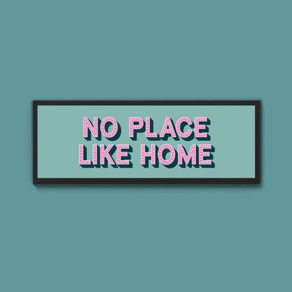 No Place Like Home Framed Print (New Style) - Above The Door
