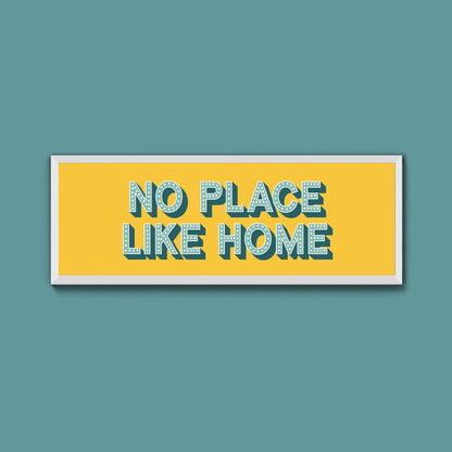 No Place Like Home Framed Print (New Style) - Above The Door