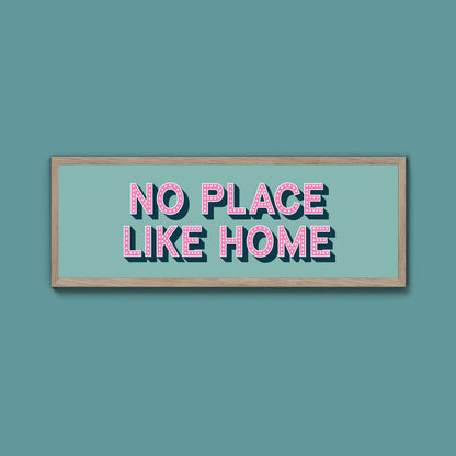 No Place Like Home Framed Print (New Style) - Above The Door