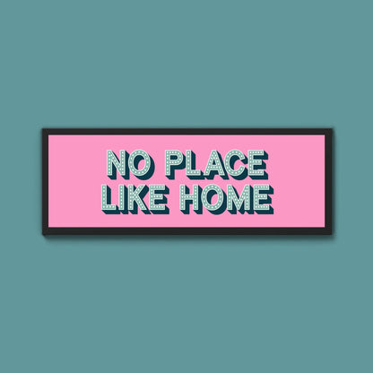 No Place Like Home Framed Print (New Style) - Above The Door
