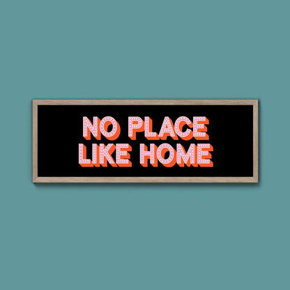 No Place Like Home Framed Print (New Style) - Above The Door