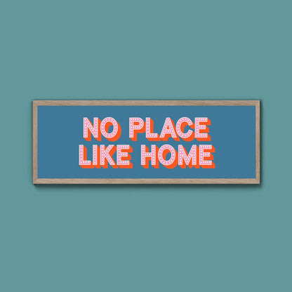 No Place Like Home Framed Print (New Style) - Above The Door