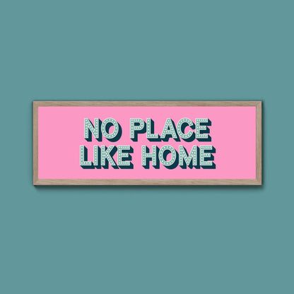 No Place Like Home Framed Print (New Style) - Above The Door