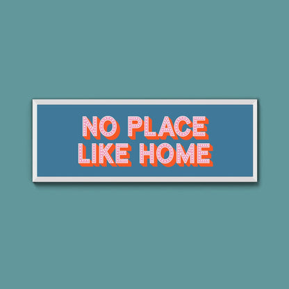 No Place Like Home Framed Print (New Style) - Above The Door