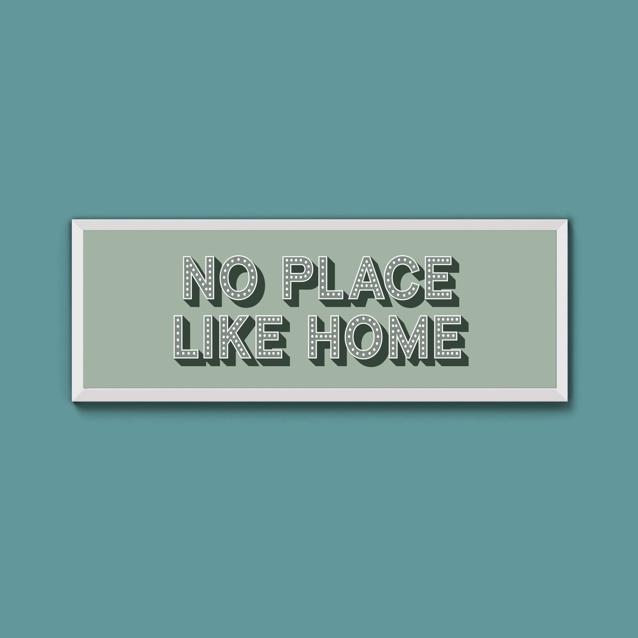 No Place Like Home Framed Print (New Style) - Above The Door