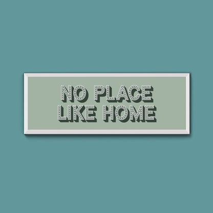 No Place Like Home Framed Print (New Style) - Above The Door