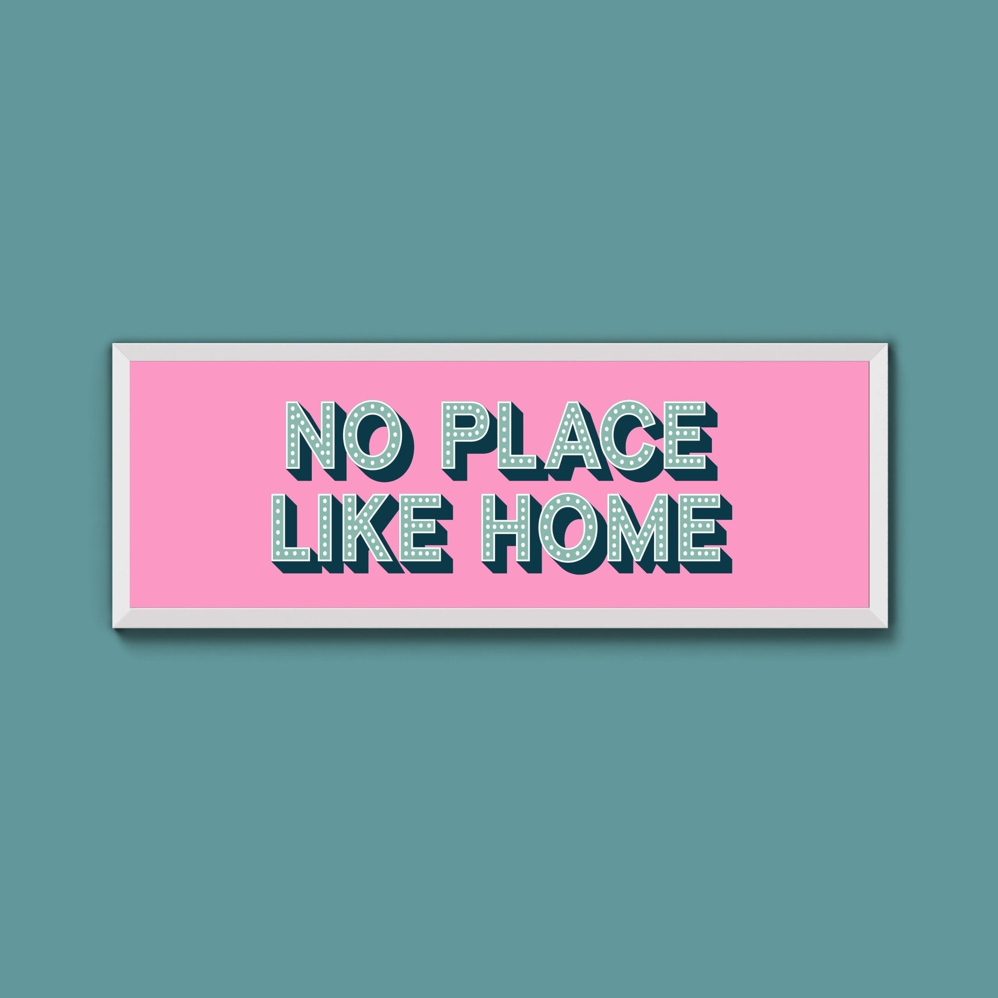 No Place Like Home Framed Print (New Style) - Above The Door