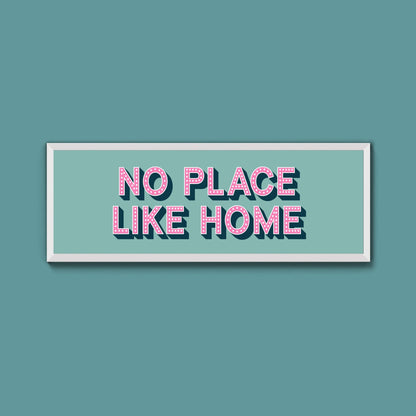 No Place Like Home Framed Print (New Style) - Above The Door