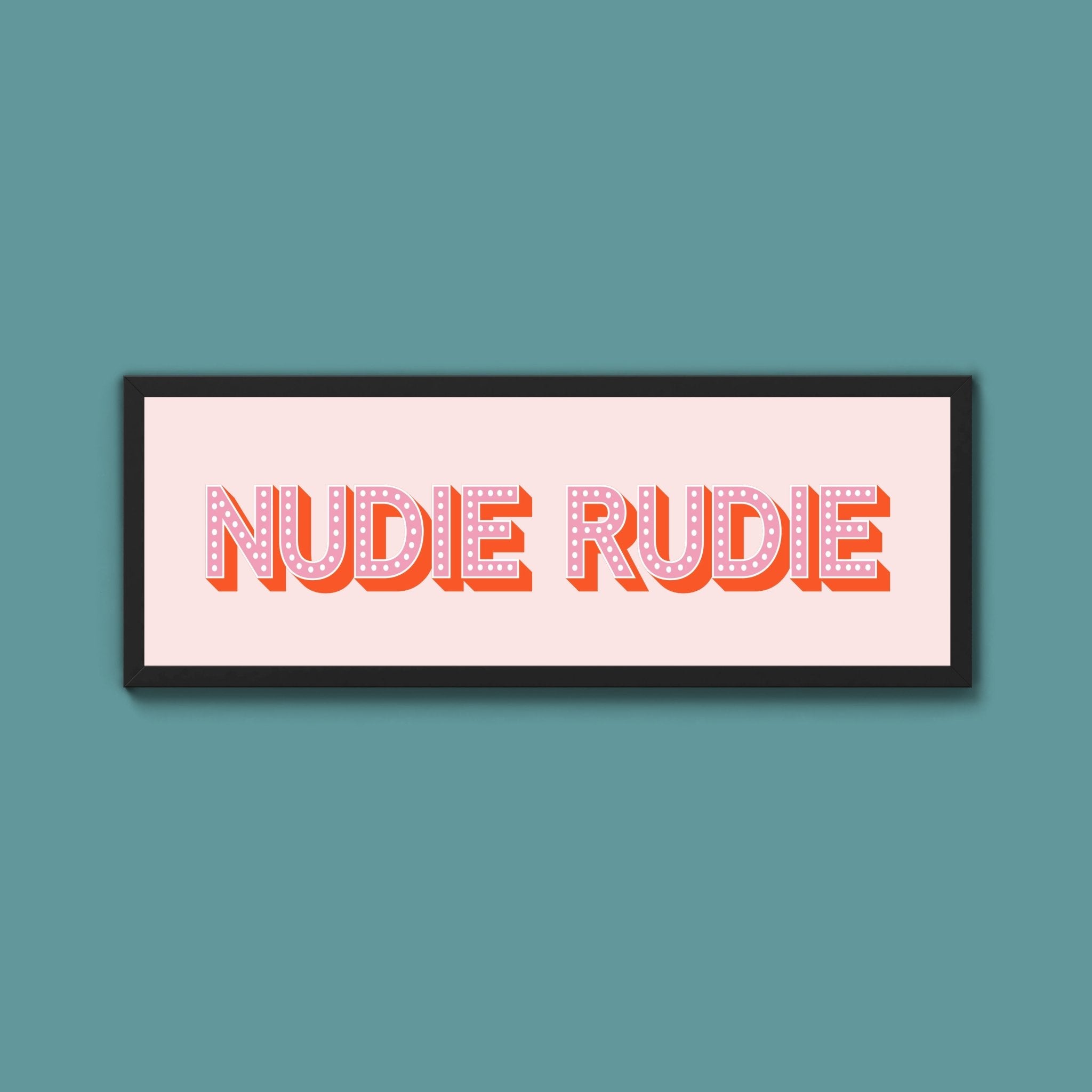 Nudie Rudie Framed Print (New Style) - Above The Door