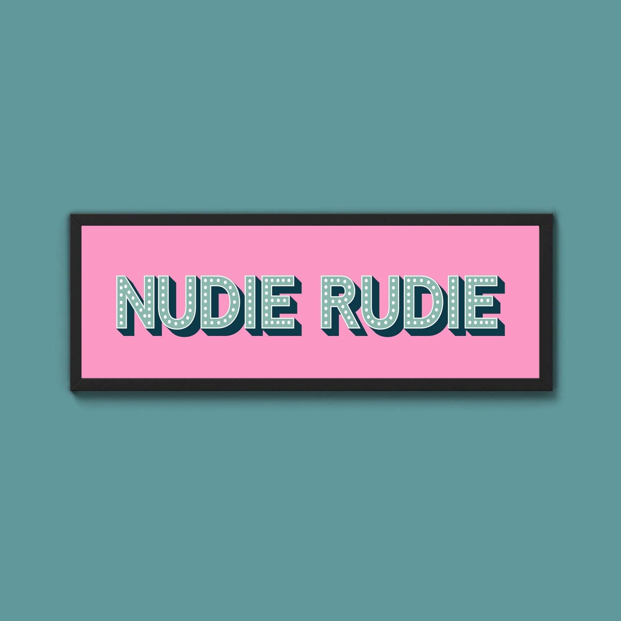 Nudie Rudie Framed Print (New Style) - Above The Door