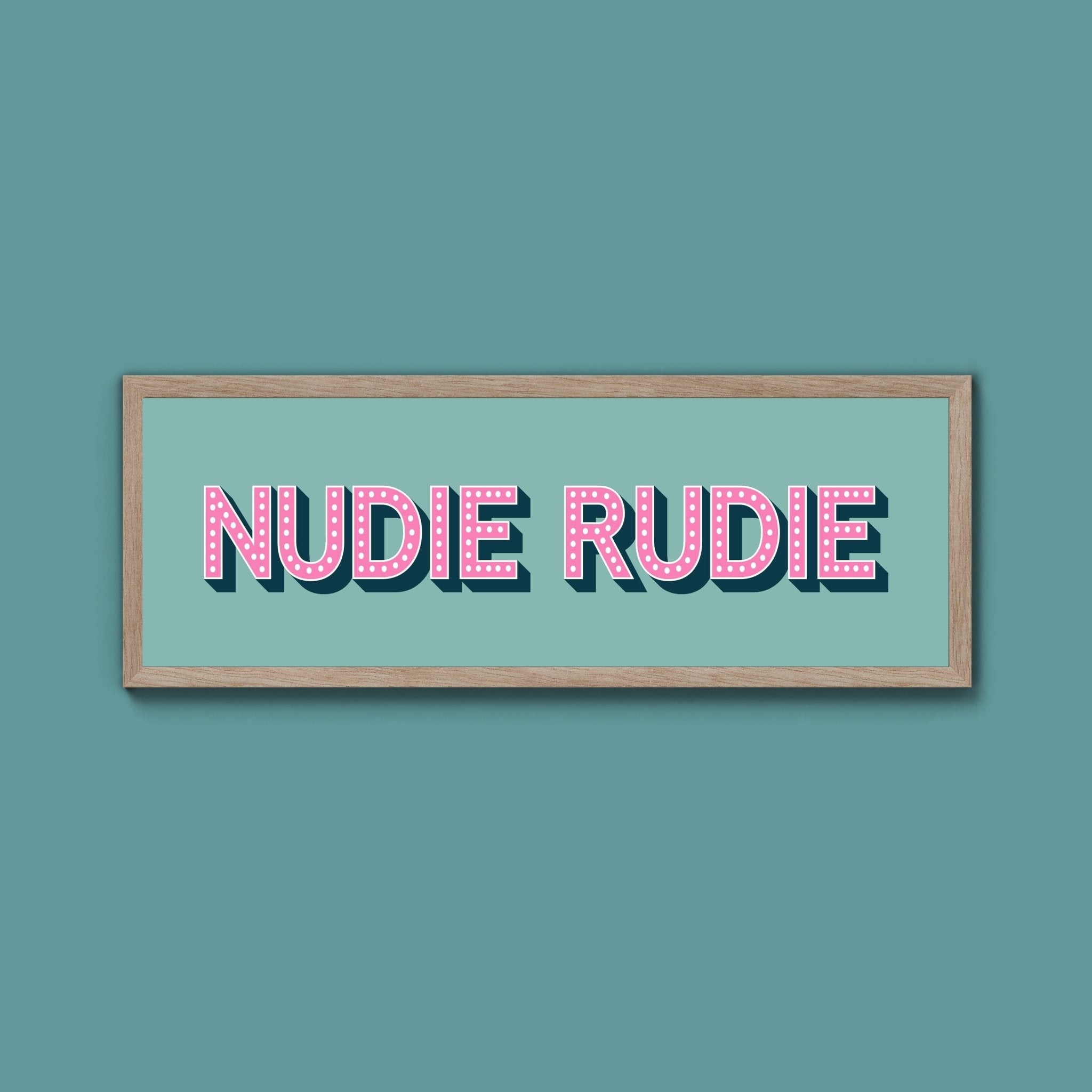 Nudie Rudie Framed Print (New Style) - Above The Door