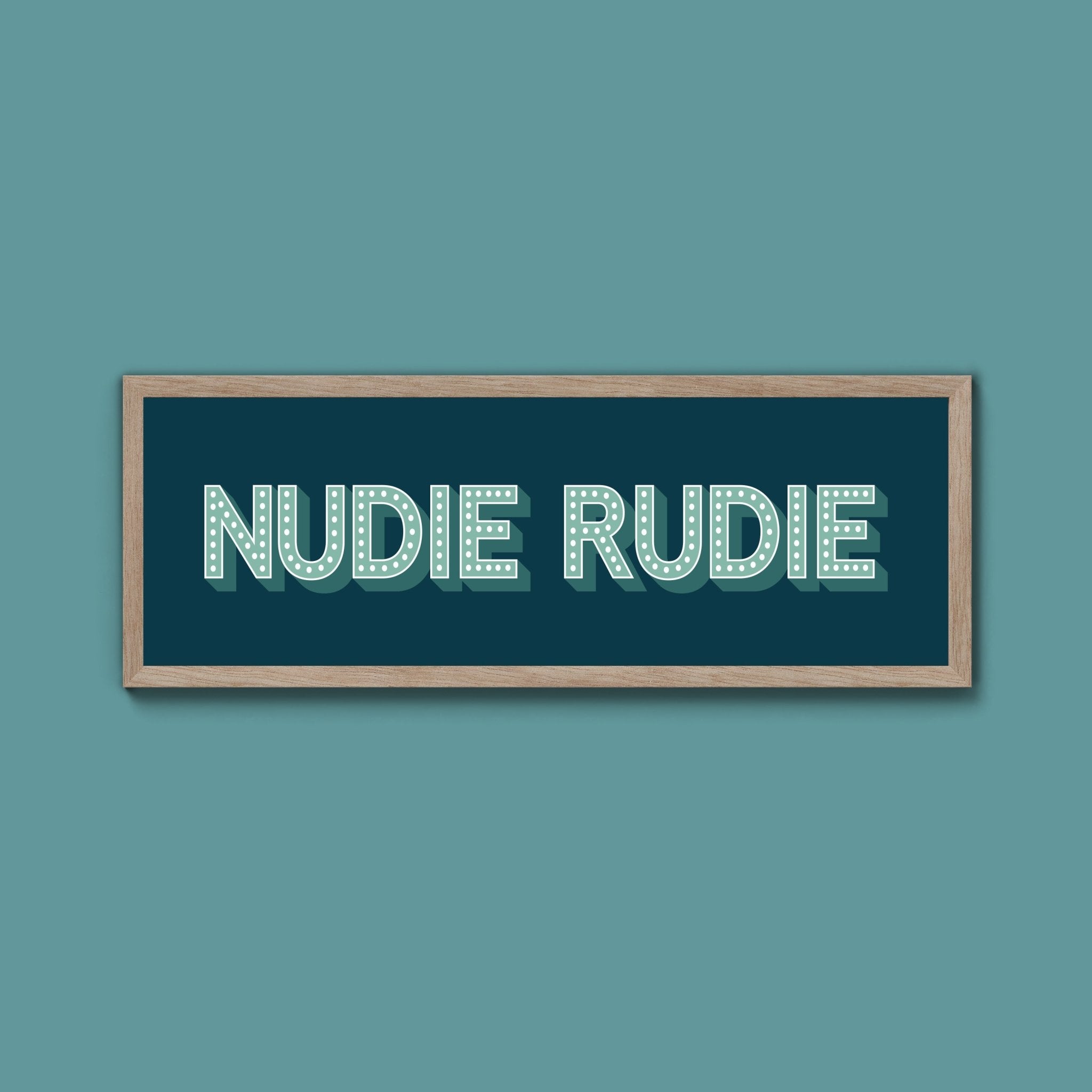 Nudie Rudie Framed Print (New Style) - Above The Door