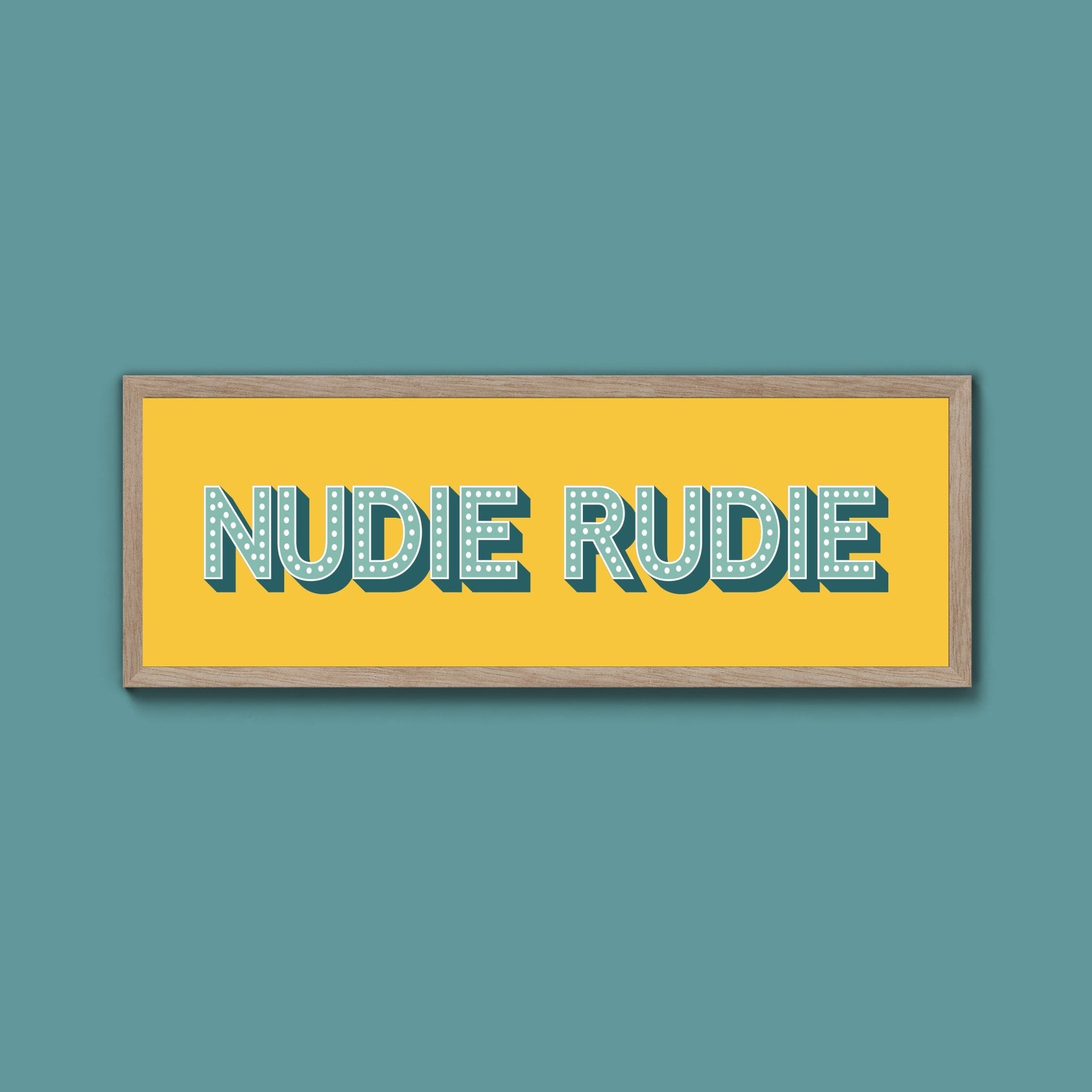 Nudie Rudie Framed Print (New Style) - Above The Door